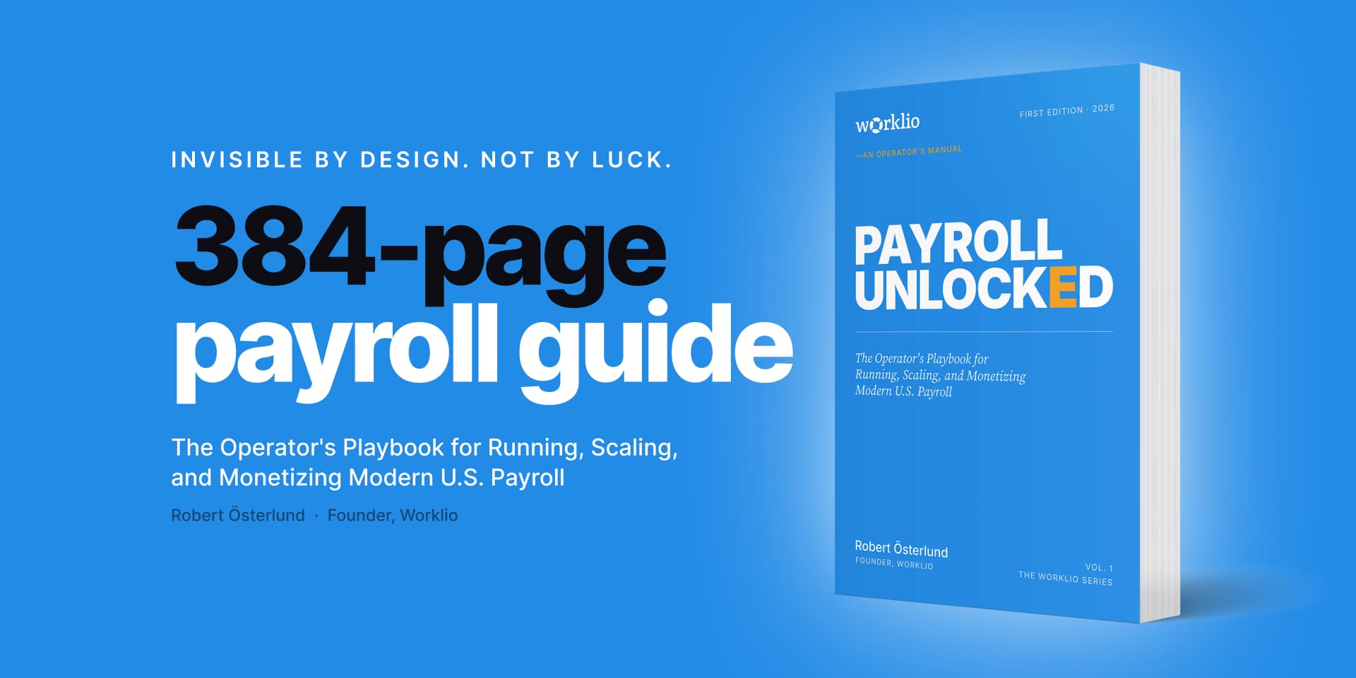 Payroll Unlocked — The Operator’s Playbook for Running, Scaling, and Monetizing Modern U.S. Payroll