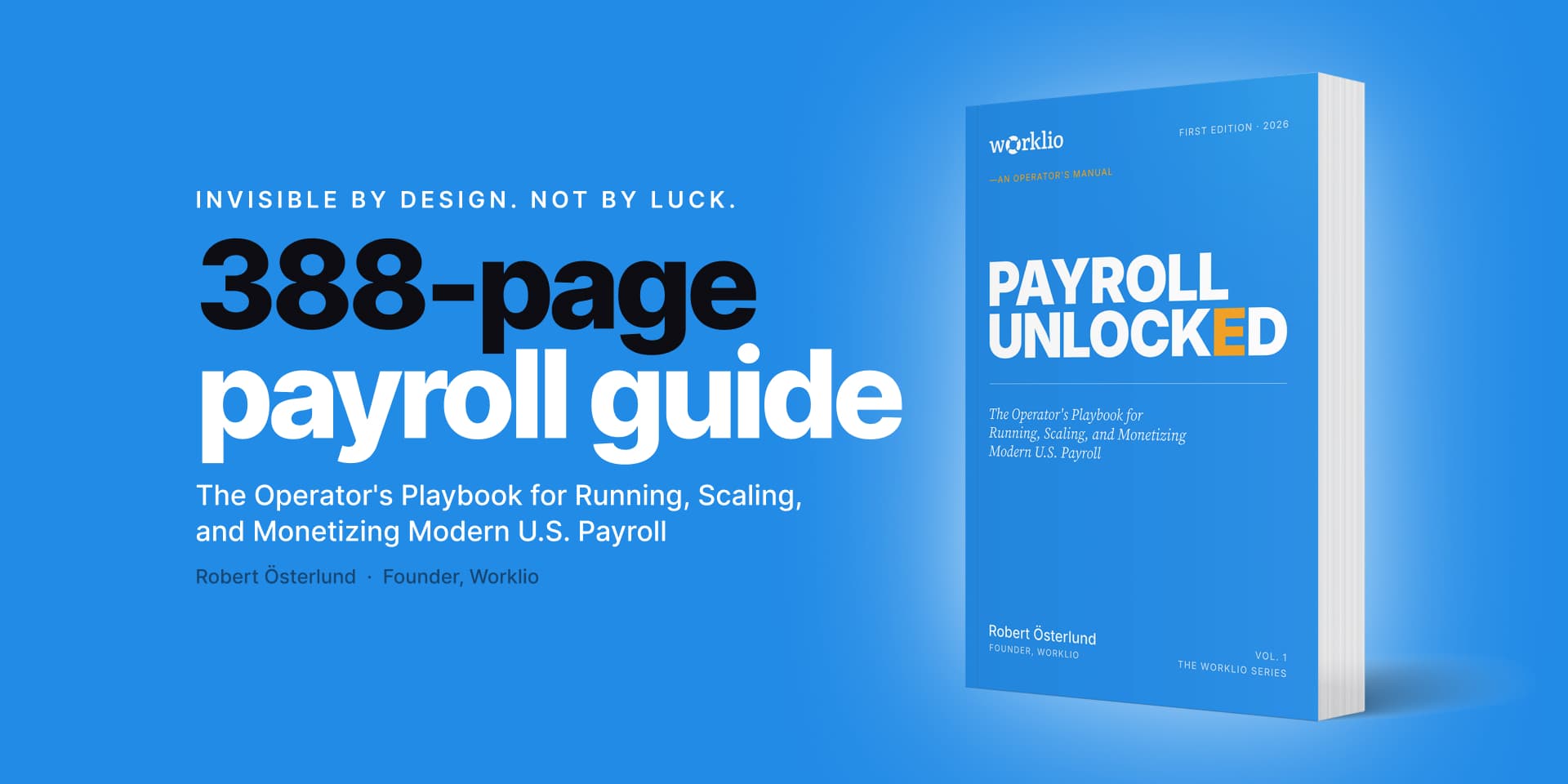 Payroll Unlocked — The Operator’s Playbook for Running, Scaling, and Monetizing Modern U.S. Payroll